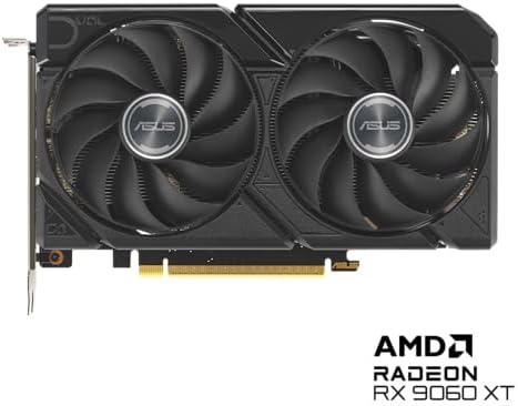 ASUS Dual Radeon RX 9060 XT 16GB GDDR6 Graphics Card  AMD  for Desktop  PCIe 5 0  HDMI 2 1b  DisplayPort 2 1a  2 5 Slot  Axial tech Fan  0dB Technology  and More 