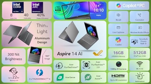 Acer Aspire 14 AI Copilot  PC   14 WUXGA Display   Intel Core Ultra 5 Processor 226V   NPU  Up to 40 Tops   GPU  Up to 53 Tops   Intel ARC 130V   16GB LPDDR5X   512GB SSD   Wi Fi 6E   A14 52M 51S1