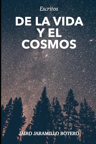 Escritos de la Vida y el Cosmos  Spanish Edition