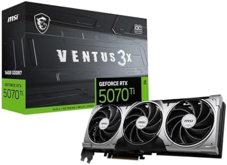 MSI GeForce RTX 5070 Ti 16G Ventus 3X OC Graphics Card   RTX 5070 Ti GPU  16GB GDDR7  28Gbps/256 bit   PCIe 5 0   Triple Fan Thermal Design  3 x TORX Fan 5 0    HDMI 2 1b  DisplayPort 2 1b