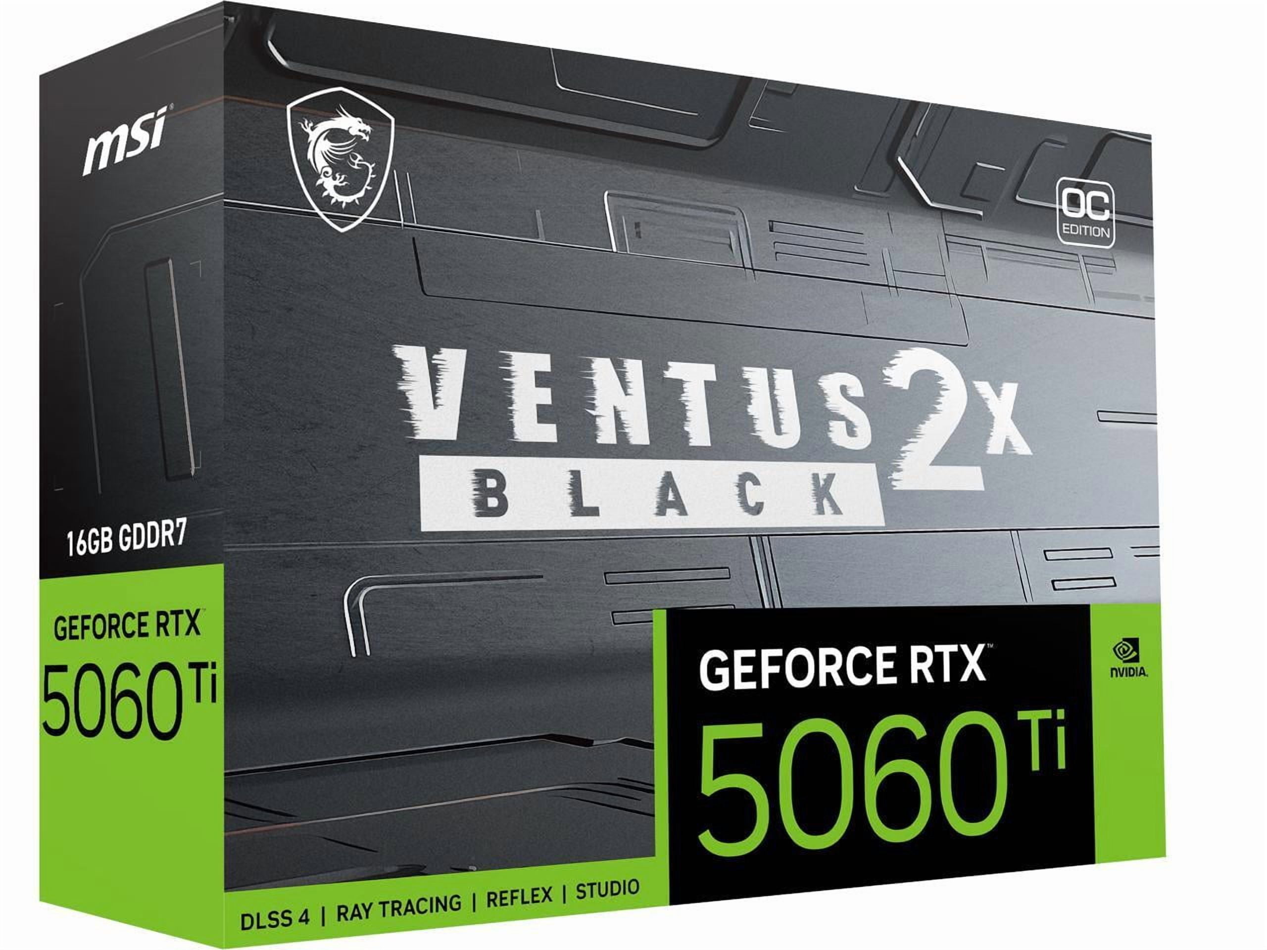 MSI Ventus GeForce RTX 5060 Ti 16GB GDDR7 PCI Express 5.0 x16 (use x8) Graphics Card (RTX 5060 Ti 16G VENTUS 2X OC BLACK PLUS)
