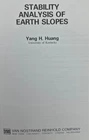 Stability Analysis of Earth Slopes by Y  Huang  Van Norstrand  1st  ed   1983
